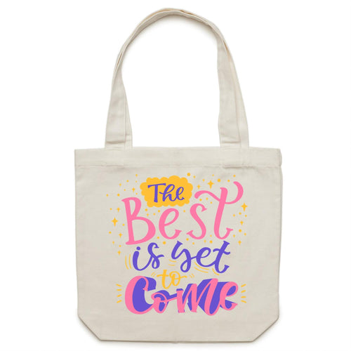 The best is yet to come - Canvas Tote Bag