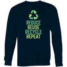 Load image into Gallery viewer, Reduce reuse recycle repeat - Crew Sweatshirt