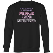 Load image into Gallery viewer, Treat people with kindness - Crew Sweatshirt