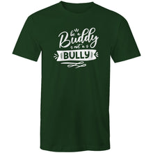 Load image into Gallery viewer, Be a buddy not a bully