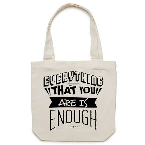 Everything that you are is enough - Canvas Tote Bag