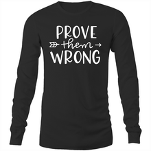 Load image into Gallery viewer, Prove them wrong Long Sleeve T-Shirt