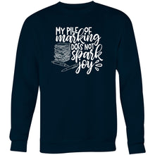 Load image into Gallery viewer, My pile of marking does not spark joy - Crew Sweatshirt