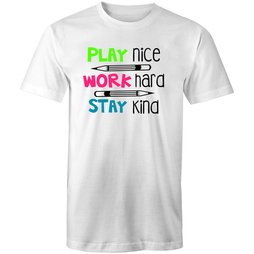 Play nice, work hard, stay kind