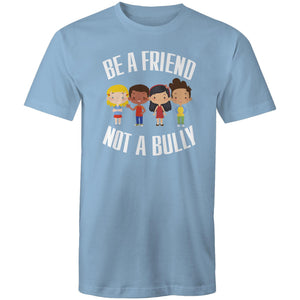 Be a friend not a bully