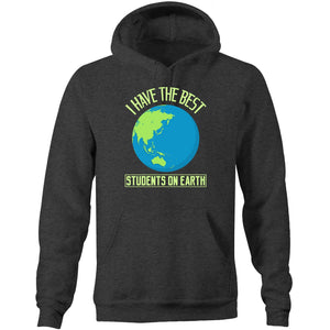 I have the best student's on earth - Pocket Hoodie Sweatshirt