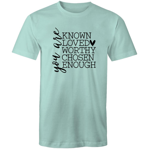 You are known, loved, worthy, chosen, enough