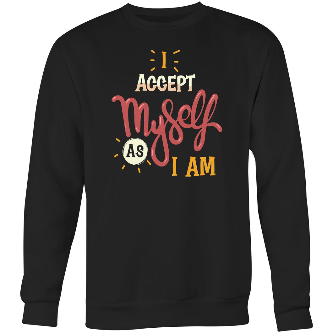 I accept myself as I am - Crew Sweatshirt