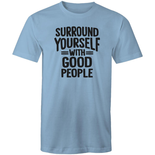 Surround yourself with good people