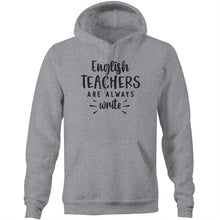 Load image into Gallery viewer, English teachers are always write - Pocket Hoodie Sweatshirt