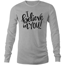 Load image into Gallery viewer, I believe in you Long Sleeve T-Shirt