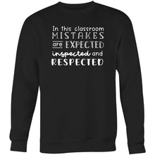 Load image into Gallery viewer, In this classroom mistakes are expected inspected and respected - Crew Sweatshirt
