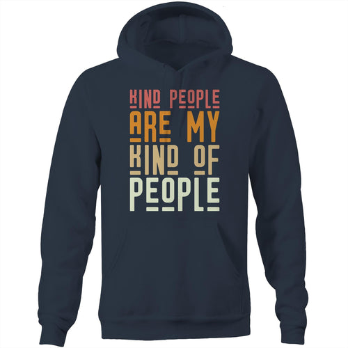 Kind people are my kind of people - Pocket Hoodie Sweatshirt