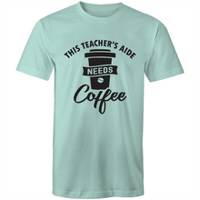 Load image into Gallery viewer, This Teacher&#39;s Aide needs coffee
