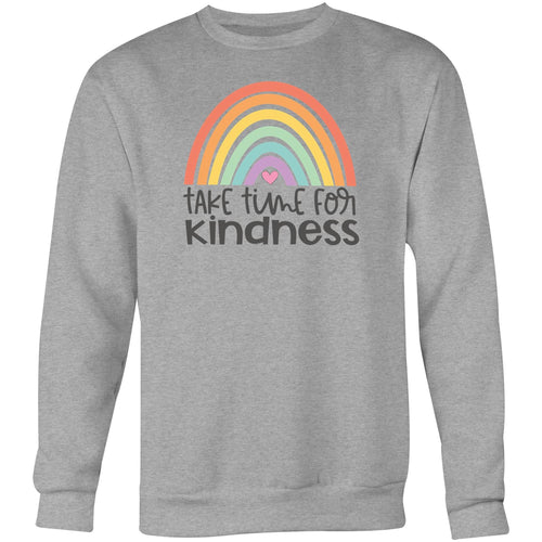 Take time for kindness - Crew Sweatshirt