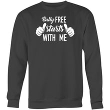 Load image into Gallery viewer, Bully free starts with me - Crew Sweatshirt