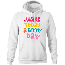 Load image into Gallery viewer, Make today a good day - Pocket Hoodie Sweatshirt
