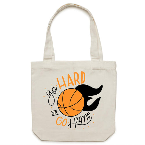 Go hard or go home - Canvas Tote Bag