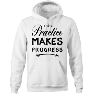 Practice makes progress - Pocket Hoodie Sweatshirt