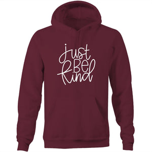 Just be kind - Pocket Hoodie Sweatshirt