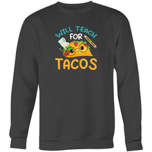 Load image into Gallery viewer, Will teach for tacos - Crew Sweatshirt