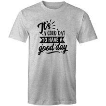 Load image into Gallery viewer, It&#39;s a good day to have a good day