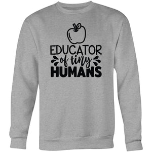 Educator of tiny humans - Crew Sweatshirt