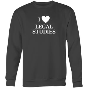 I love legal studies - Crew Sweatshirt
