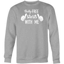 Load image into Gallery viewer, Bully free starts with me - Crew Sweatshirt