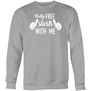 Bully free starts with me - Crew Sweatshirt