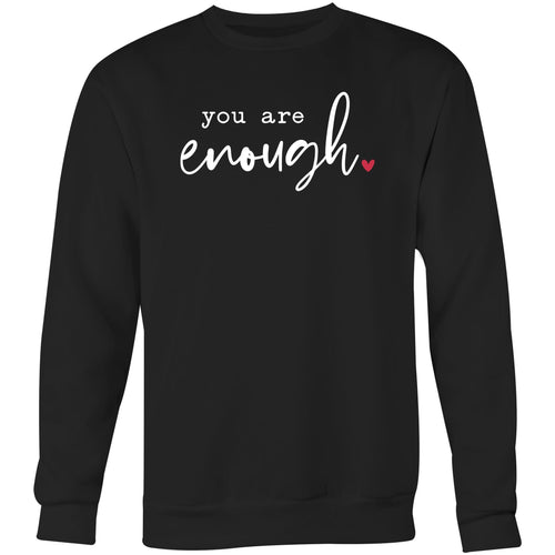 You are enough - Crew Sweatshirt