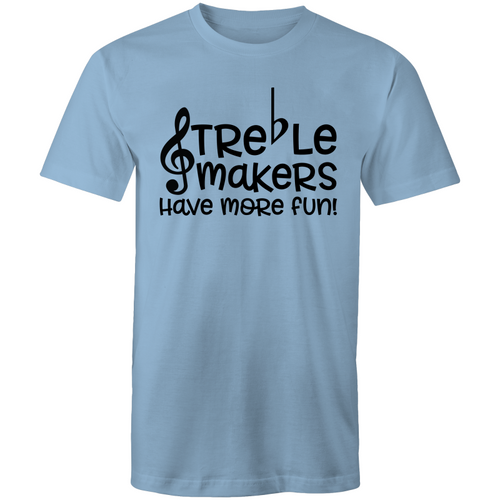 Treble makers have more fun