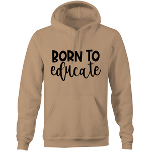Born to educate - Pocket Hoodie Sweatshirt