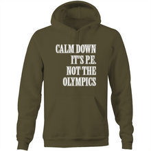 Load image into Gallery viewer, Calm down it&#39;s PE not the Olympics - Pocket Hoodie Sweatshirt