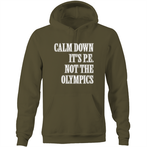 Calm down it's PE not the Olympics - Pocket Hoodie Sweatshirt