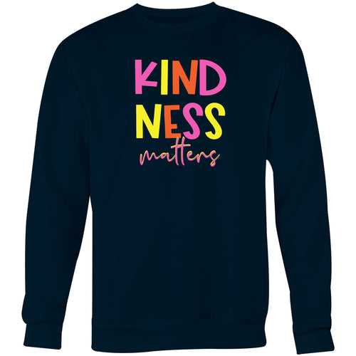 Kindness matters - Crew Sweatshirt