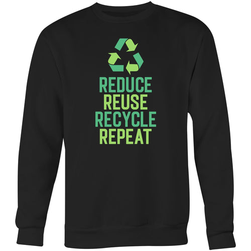 Reduce reuse recycle repeat - Crew Sweatshirt