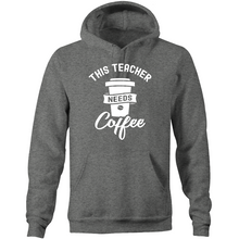 Load image into Gallery viewer, This teacher needs coffee - Pocket Hoodie