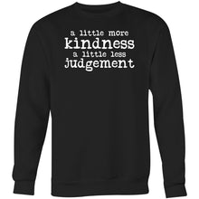 Load image into Gallery viewer, A little more kindness a little less judgement - Crew Sweatshirt