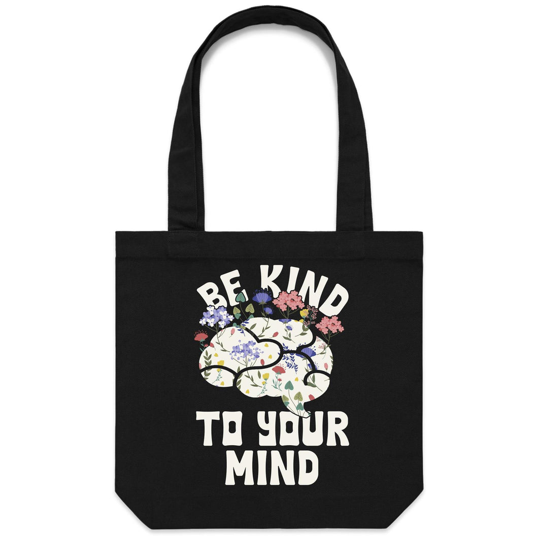 Be kind to your mind - Canvas Tote Bag