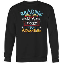 Load image into Gallery viewer, Reading is a ticket to adventure - Crew Sweatshirt