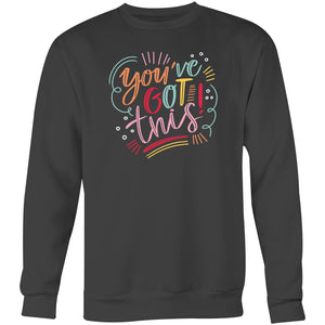 You've got this - Crew Sweatshirt
