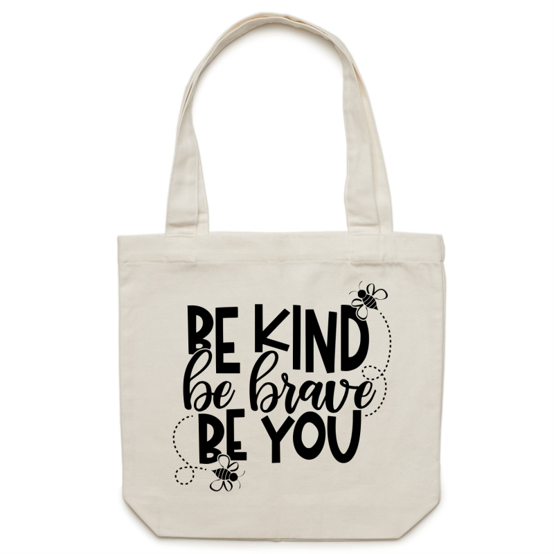 Be kind, be brave, be you - Canvas Tote Bag
