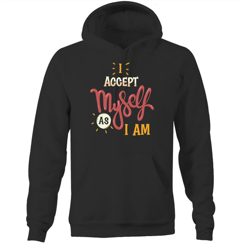 I accept myself as I am - Pocket Hoodie Sweatshirt