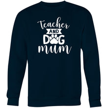 Load image into Gallery viewer, Teacher and dog mum - Crew Sweatshirt