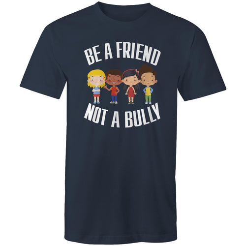 Be a friend not a bully
