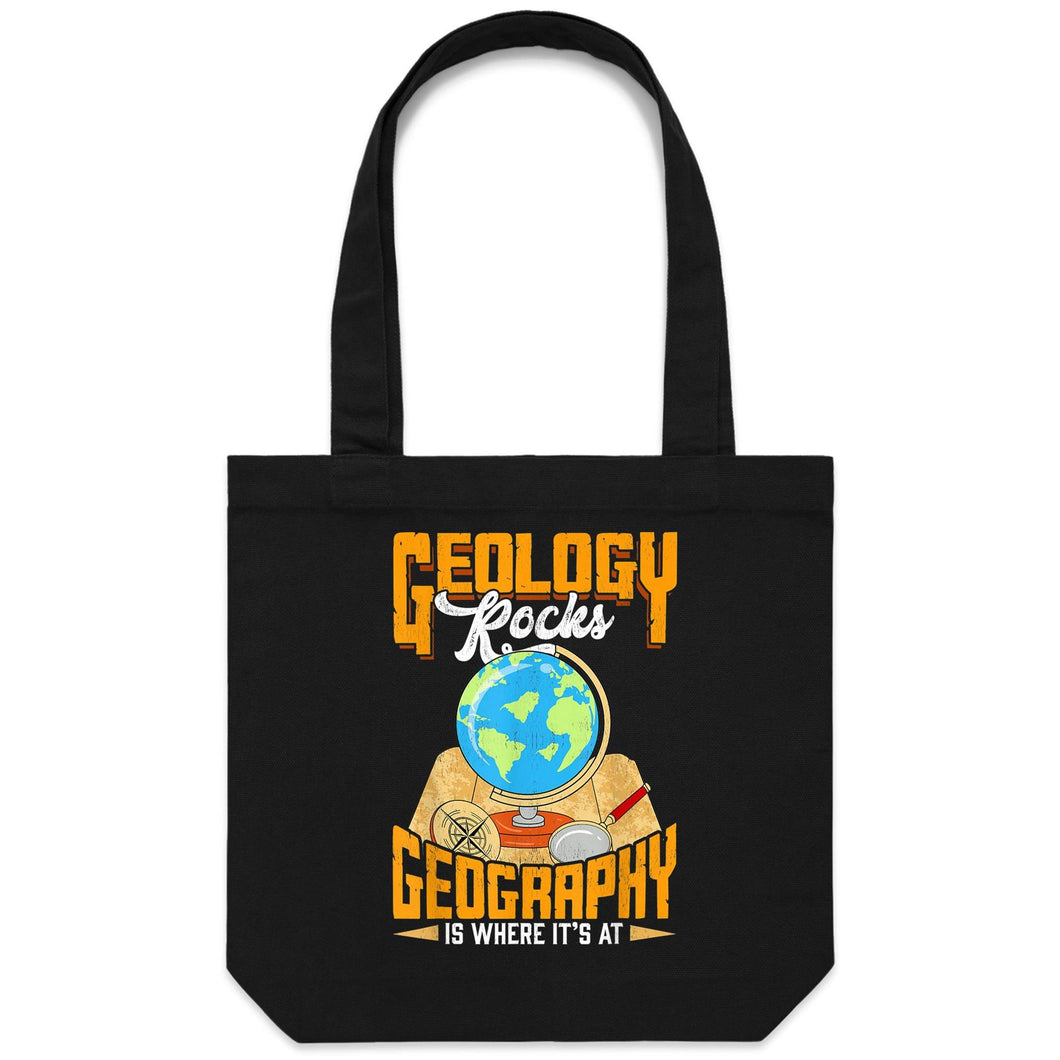 Geology rocks, geography is where it is at - Canvas Tote Bag