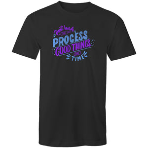 Don't rush the process good things take time