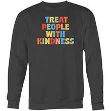 Load image into Gallery viewer, Treat people with kindness - Crew Sweatshirt