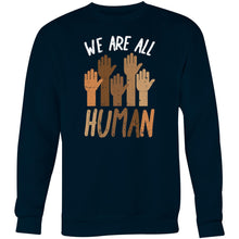 Load image into Gallery viewer, We are all human - Crew Sweatshirt